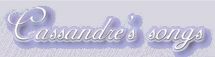 Cassandre's songs