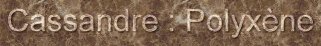 Cassandre : Polyxne