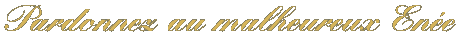 Pardonnez au malheureux Ene